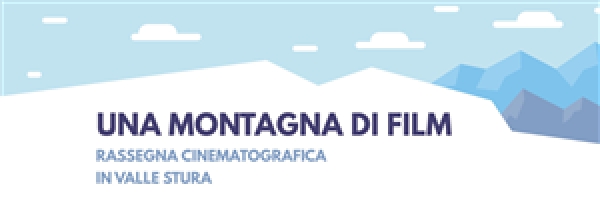 'Una montagna di film' la rassegna cinematografica in Valle Stura
