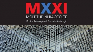 'MXXI - Moltitudini raccolte' di Corrado Ambrogio