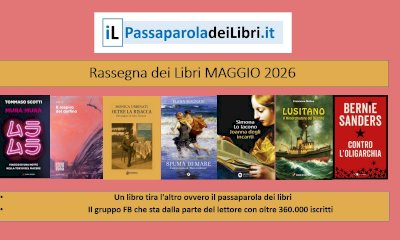 "Un libro tira l'altro": ecco i libri pi&ugrave; letti e commentati del mese di maggio