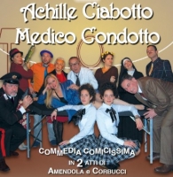 A Bagnolo Piemonte 'Achille Ciabotto medico condotto!' commedia dialettale in due atti di Amendola&Corbucci
