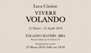 Bra: Vivere volando, a Palazzo Mathis la personale di Luca Cassine 