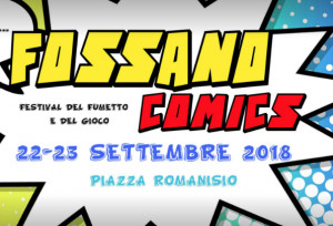 Annullato il 'Fossano Comics', lo annunciano gli organizzatori