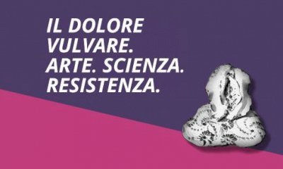 Una mostra e un convegno sul dolore genitale femminile